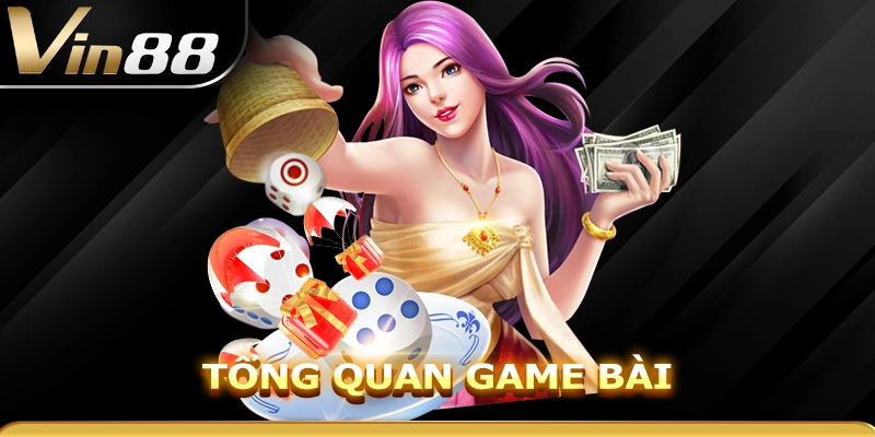 Tổng quan game bài Vin88